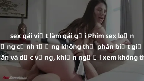 sex gái việt làm gái gọi Phim sex loạn luân Nhật Bản: Những cảnh tưởng không thể phân biệt giữa tình thân và dục vọng, khiến người xem không thể rời mắt khỏi màn hình.