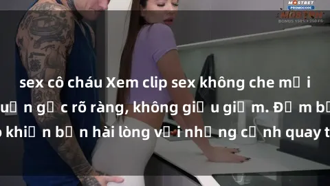 sex cô cháu Xem clip sex không che mới - Nguồn gốc từ nguồn gốc rõ ràng, không giấu giếm. Đảm bảo khiến bạn hài lòng với những cảnh quay táo bạo và đầy kích thích.