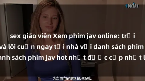 sex giáo viên Xem phim jav online: trải nghiệm hấp dẫn và lôi cuốn ngay tại nhà với danh sách phim jav hot nhất được cập nhật liên tục.