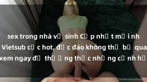 sex trong nhà vệ sinh Cập nhật mới nhất: Top phim JAV Vietsub cực hot, độc đáo không thể bỏ qua, xem ngay để thưởng thức những cảnh hấp dẫn và đầy kích thích!