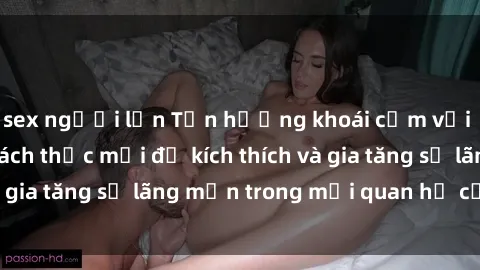 sex người lớn Tận hưởng khoái cảm với sex ngoài trời: Cách thức mới để kích thích và gia tăng sự lãng mạn trong mối quan hệ của bạn!