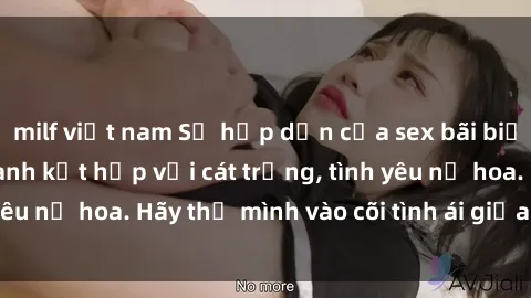 milf việt nam Sự hấp dẫn của sex bãi biển: Khi sóng biển xanh kết hợp với cát trắng, tình yêu nở hoa. Hãy thả mình vào cõi tình ái giữa sóng biển!