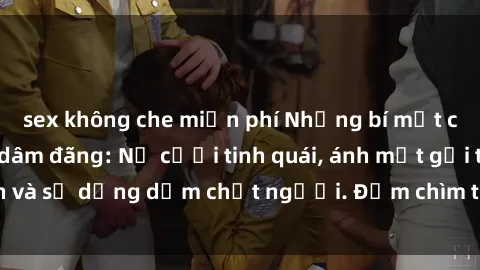 sex không che miễn phí Những bí mật của gái Việt Nam dâm đãng: Nụ cười tinh quái, ánh mắt gợi tình và sự dụng dẫm chết người. Đắm chìm trong vòng xoay đam mê!