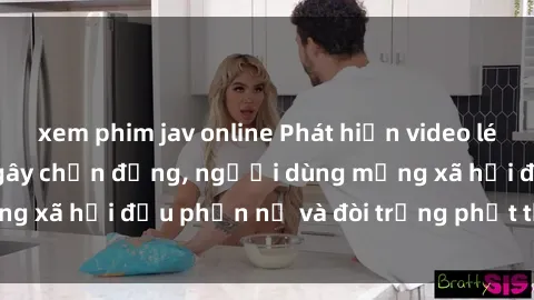 xem phim jav online Phát hiện video lén lút sex nhà nghỉ gây chấn động, người dùng mạng xã hội đều phẫn nộ và đòi trừng phạt thật nặng.