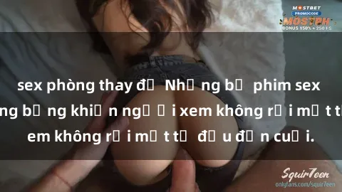 sex phòng thay đồ Những bộ phim sex Nga gợi cảm, nóng bỏng khiến người xem không rời mắt từ đầu đến cuối.