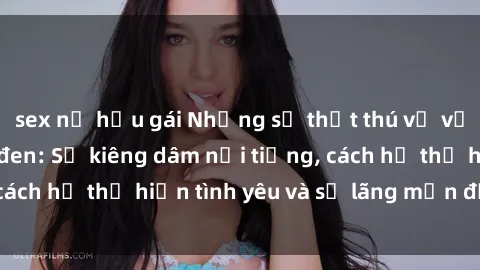 sex nữ hầu gái Những sự thật thú vị về sex ở người da đen: Sự kiêng dâm nổi tiếng, cách họ thể hiện tình yêu và sự lãng mạn đặc biệt