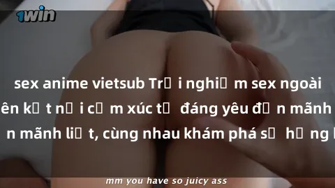 sex anime vietsub Trải nghiệm sex ngoài trời: Khi thiên nhiên kết nối cảm xúc từ đáng yêu đến mãnh liệt, cùng nhau khám phá sự hứng khởi và thú vị.