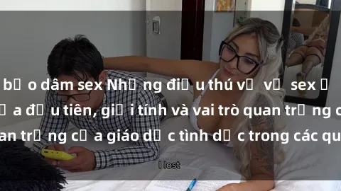 bạo dâm sex Những điều thú vị về sex ở Bắc Âu: Sự mở cửa đầu tiên, giới tính và vai trò quan trọng của giáo dục tình dục trong các quốc gia này.