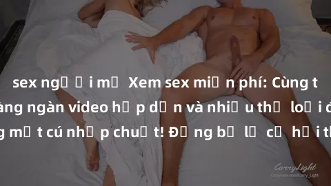 sex người mỹ Xem sex miễn phí: Cùng trải nghiệm với hàng ngàn video hấp dẫn và nhiều thể loại đa dạng chỉ trong một cú nhấp chuột! Đừng bỏ lỡ cơ hội thưởng thức tuyệt vời này ngay hôm nay!